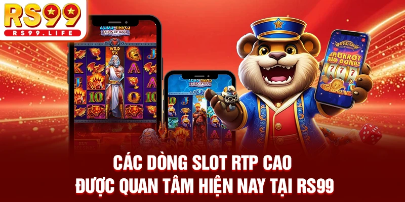Các dòng slot RTP cao được quan tâm hiện nay tại RS99
